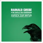 rainald grebe - Zurück zur Natur