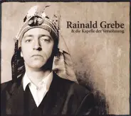 Rainald Grebe & Die Kapelle Der Versöhnung - Rainald Grebe & Die Kapelle Der Versöhnung