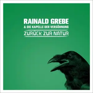 Rainald Grebe - ZURUECK ZUR NATUR