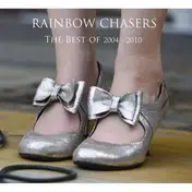 Rainbow Chasers - Best of 2004 - 2010