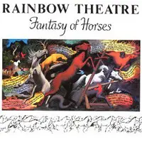 Rainbow Theatre - Fantasy Of Horses