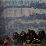Rainbirds - Love is a better Word (White City of Light)