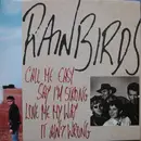 LP - Rainbirds - Call Me Easy Say I'm Strong Love Me My Way It Ain't Wrong