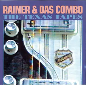 Rainer & Das Combo - The Texas Tapes