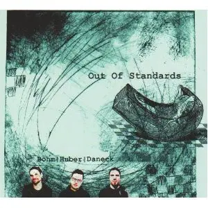 Rainer Böhm / Arne Huber / Matthias Daneck - Out of Standards