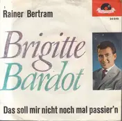 Rainer Bertram - Brigitte Bardot