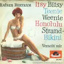 7inch Vinyl Single - Rainer Bertram - Itsy Bitsy Teenie Weenie Honolulu-Strand Bikini