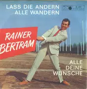 7inch Vinyl Single - Rainer Bertram - Lass Die Andern Alle Wandern