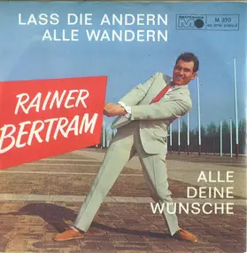 Rainer Bertram - Lass Die Andern Alle Wandern