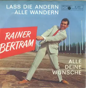 Rainer Bertram - Lass Die Andern Alle Wandern