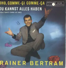 Rainer Bertram - Oho, Comme Ci, Comme Ca