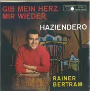7inch Vinyl Single - Rainer Bertram - Gib Mein Herz Mir Wieder