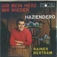 Rainer Bertram - Gib Mein Herz Mir Wied