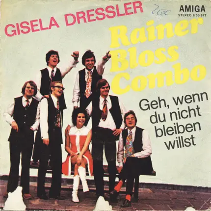 Rainer Bloß Combo - Geh, Wenn Du Nicht Bleiben Willst / So Fing Die Liebe An