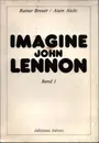 Paperback - Rainer breuer, Alain Alcot - imagine john Lennon (band 1)
