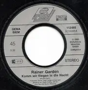 Rainer Garden - Komm Wir Fliegen In Die Nacht