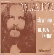 Rainer Marz - Slow Train / And Now I Know