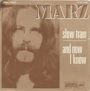 7inch Vinyl Single - Rainer Marz - Slow Train / And Now I Know