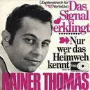 7inch Vinyl Single - Rainer Thomas - Das Signal Erklingt / Nur Wer Das Heimweh Kennt
