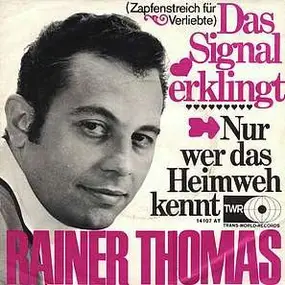 Rainer Thomas - Das Signal Erklingt / Nur Wer Das Heimweh Kennt