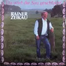 7inch Vinyl Single - Rainer Zeikau - Da Wird Die Sau Geschlacht'