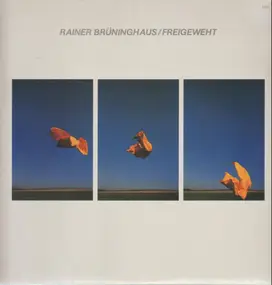 Rainer Bruninghaus - Freigeweht