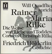 Rainer Maria Rilke, Friedrich Hölderlin - Will Quadflieg spricht Rainer Maria Rilke und Friedrich Hölderlin