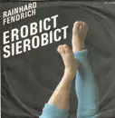 7inch Vinyl Single - Rainhard Fendrich - Erobict Sierobict