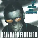 7inch Vinyl Single - Rainhard Fendrich - Es Ist Ein Alptraum Ohne Stammbaum