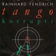 7inch Vinyl Single - Rainhard Fendrich - Tango Korrupti