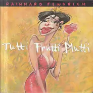 Rainhard Fendrich - Tutti Frutti Mutti