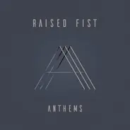 Raised Fist - Anthems