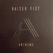Raised Fist - Anthems
