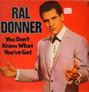 Ral Donner - You Don't Know What You've Got