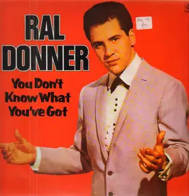 Ral Donner - You Don't Know What You've Got