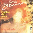 7inch Vinyl Single - Rale Bennett - Fürchte Dich Nicht / Ist Es Noch Liebe - rar