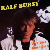 Ralf Bursy - Wer Bist Denn Du?