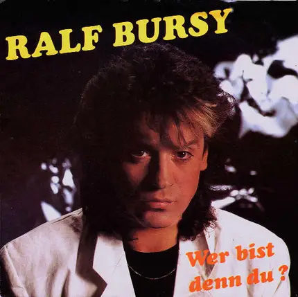 Ralf Bursy - Wer Bist Denn Du?