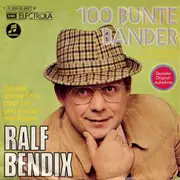 7inch Vinyl Single - Ralf Bendix - 100 Bunte Bänder