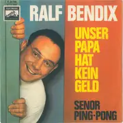 7inch Vinyl Single - Ralf Bendix - Unser Papa Hat Kein Geld - Mono