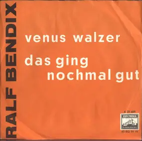 Ralf Bendix - Venus Walzer / Das Ging Nochmal Gut