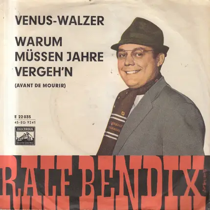 Ralf Bendix - Venus-Walzer / Warum Müssen Jahre Vergeh'n (Avant De Mourir)