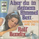 7inch Vinyl Single - Ralf Bendix - Aber Du In Deinem Himmelbett - No Cover