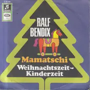 7inch Vinyl Single - Ralf Bendix - Mamatschi / Weihnachtszeit - Kinderzeit