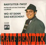 Ralf Bendix - Babysitter Twist / Wo Ist Denn Das Kätzchen?