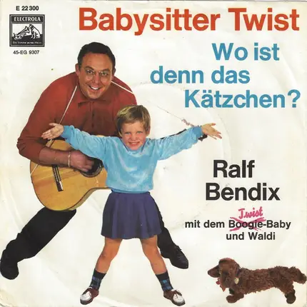 Ralf Bendix Mit Dem Twist-Baby Und Waldi - Babysitter Twist / Wo Ist Denn Das Kätzchen?
