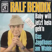 Ralf Bendix - Baby Will Jetzt Heia Geh'n