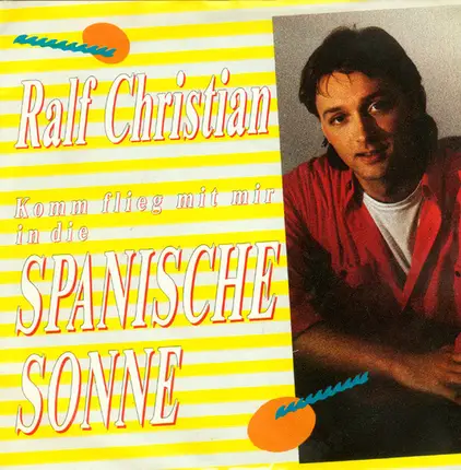 Ralf Christian - (Komm Flieg Mit Mir In Die) Spanische Sonne