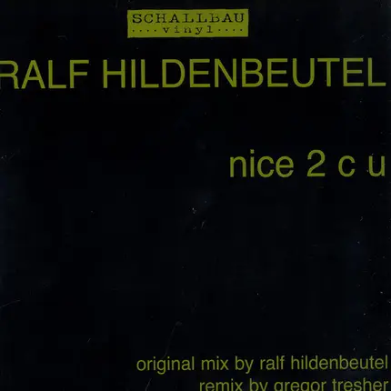 Ralf Hildenbeutel - Nice 2 C U