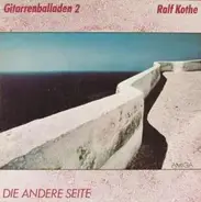 Ralf Kothe - Die Andere Seite (Gitarrenballaden 2)